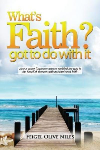 Cover for Feigel Olive Niles Bsc · What's Faith Got To Do With It? (Paperback Book) (2018)