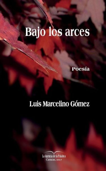 Cover for Luis Marcelino Gomez · Bajo los arces (Paperback Book) (2018)