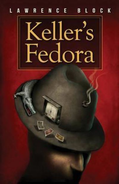 Keller's Fedora - Lawrence Block - Books - Createspace Independent Publishing Platf - 9781985861183 - February 23, 2018