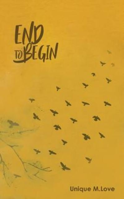 Cover for Unique M Love · End to Begin (Paperback Bog) (2018)