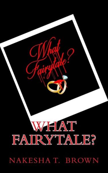 Cover for Nakesha T Brown · What Fairytale? (Paperback Book) (2018)