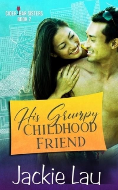 Cover for Jackie Lau · His Grumpy Childhood Friend (Paperback Book) (2020)