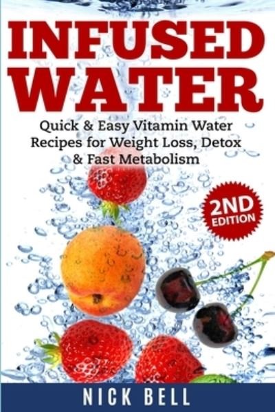 Infused Water - Nick Bell - Books - ND Publishing - 9781990625183 - December 16, 2021