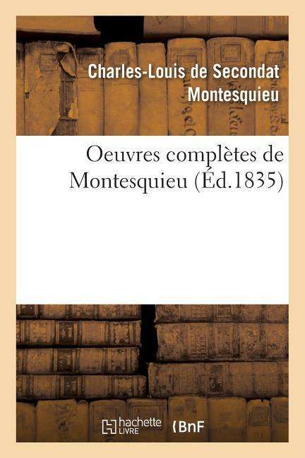 Oeuvres Completes de Montesquieu - Litterature - Montesquieu - Books - Hachette Livre - BNF - 9782011280183 - August 1, 2016