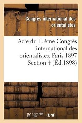 Cover for Congres International · Acte Du 11eme Congres International Des Orientalistes. Paris 1897 Section 4 (Paperback Book) (2016)