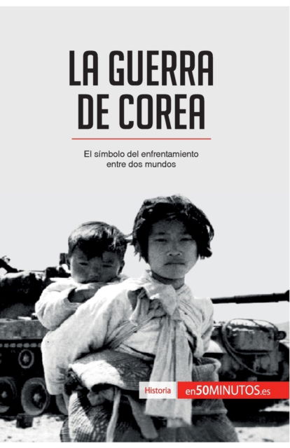 Cover for 50minutos · La guerra de Corea (Pocketbok) (2017)