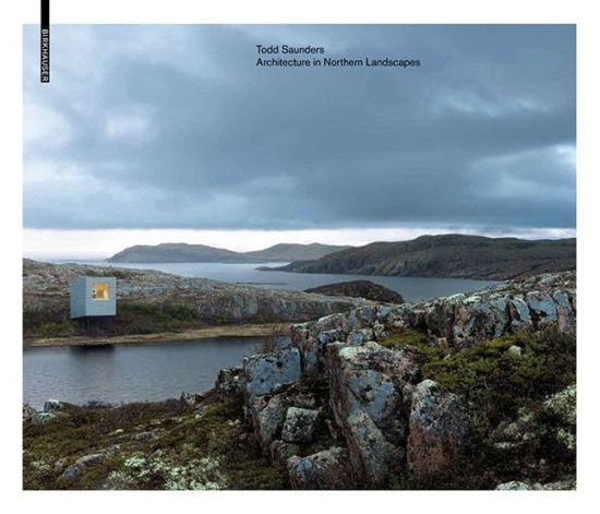 Architecture in Northern Lands - Saunders - Books - Birkhauser - 9783034608183 - November 1, 2012