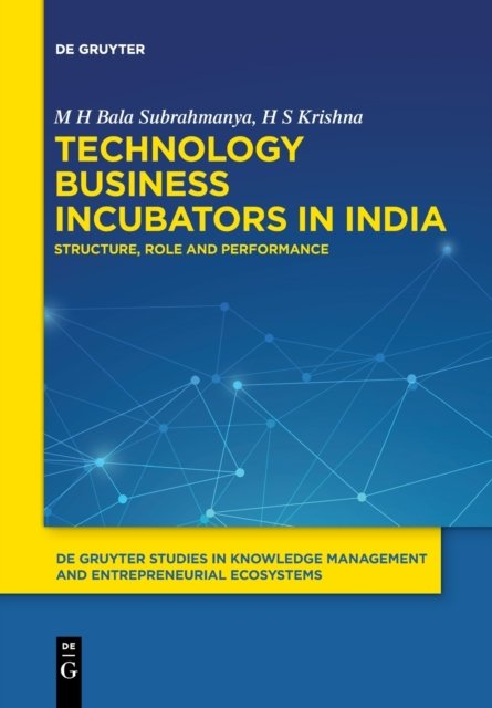 Cover for M H Bala Subrahmanya · Technology Business Incubators in India: Structure, Role and Performance - De Gruyter Studies in Knowledge Management and Entrepreneurial Ecosystems (Taschenbuch) (2022)