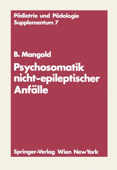 Cover for Burkart Mangold · Psychosomatik Nicht-Epileptischer Anfalle - Padiatrie Und Padologie Supplementa (Paperback Book) [German edition] (1984)
