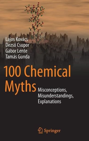 Cover for Lajos Kovacs · 100 Chemical Myths (Bog) [2014 edition] (2014)