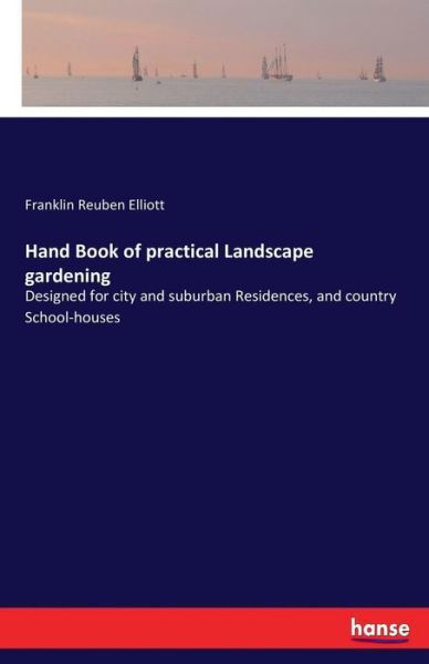 Hand Book of practical Landscap - Elliott - Böcker -  - 9783337242183 - 18 juli 2017