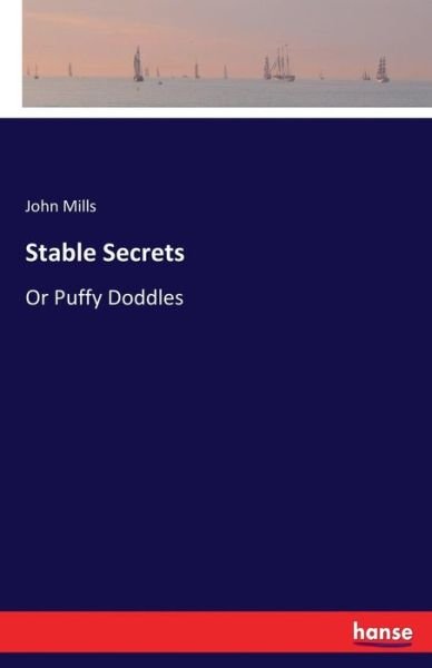 Cover for John Mills · Stable Secrets: Or Puffy Doddles (Taschenbuch) (2017)