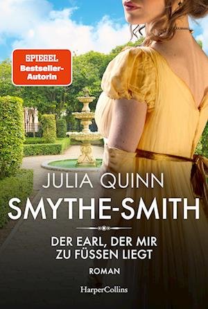 Cover for Julia Quinn · SMYTHE-SMITH. Der Earl, der mir zu Füßen liegt (Book) (2023)