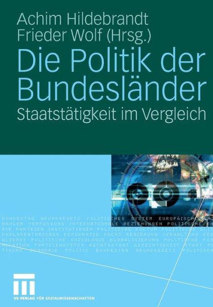 Cover for Achim Hildebrandt · Die Politik Der Bundeslander: Staatstatigkeit Im Vergleich (Paperback Book) (2008)