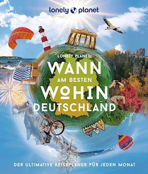 LONELY PLANET Bildband Wann am besten wohin Deutschland - Jens Bey - Książki - MAIRDUMONT - 9783575011183 - 3 sierpnia 2024