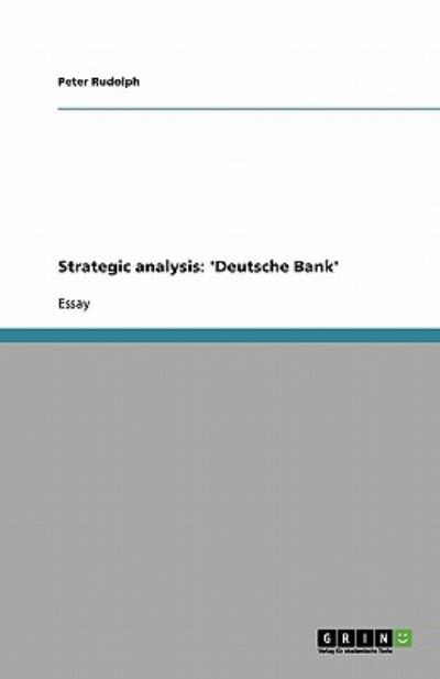 Strategic analysis: 'Deutsche B - Rudolph - Książki - GRIN Verlag - 9783638749183 - 28 listopada 2013