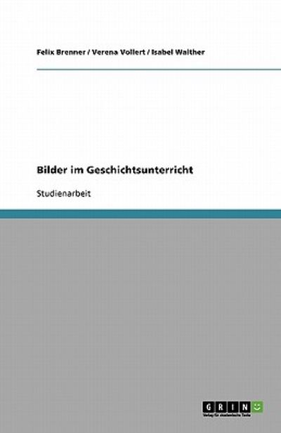 Cover for Brenner · Bilder im Geschichtsunterricht (Book) [German edition] (2007)