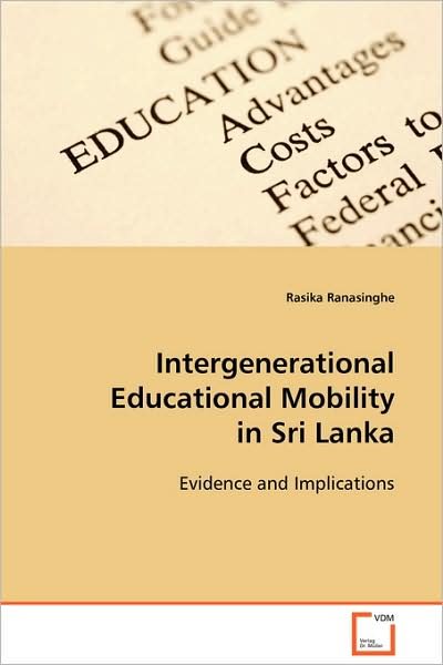 Cover for Rasika Ranasinghe · Intergenerational Educational Mobility in Sri Lanka: Evidence and Implications (Paperback Book) (2008)