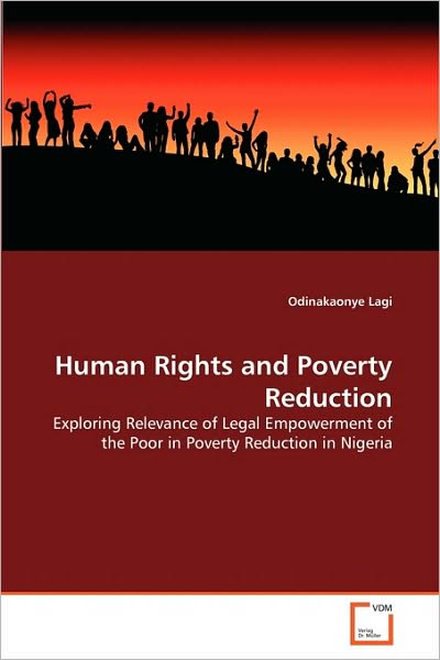 Cover for Odinakaonye Lagi · Human Rights and Poverty Reduction: Exploring Relevance of Legal Empowerment of the Poor in Poverty Reduction in Nigeria (Taschenbuch) (2010)