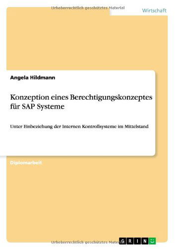 Cover for Angela Hildmann · Konzeption Eines Berechtigungskonzeptes Fur Sap Systeme (Paperback Book) [German edition] (2011)
