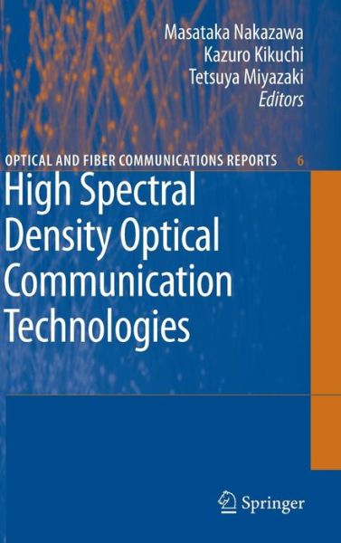 Cover for Masataka Nakazawa · High Spectral Density Optical Communication Technologies - Optical and Fiber Communications Reports (Hardcover Book) [2010 edition] (2010)