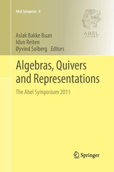 Cover for Aslak Bakke Buan · Algebras, Quivers and Representations: The Abel Symposium 2011 - Abel Symposia (Pocketbok) [Softcover reprint of the original 1st ed. 2013 edition] (2015)