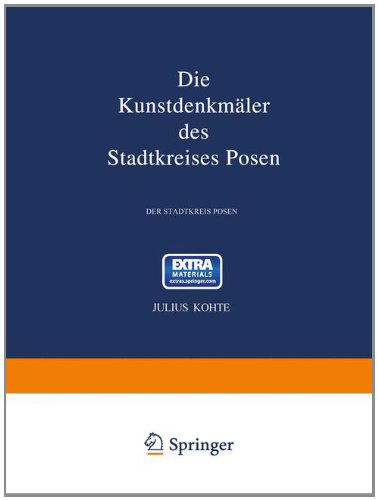 Cover for Julius Kohte · Die Kunstdenkmäler Des Stadtkreises Posen (Paperback Book) [German, Softcover Reprint of the Original 1st Ed. 1896 edition] (1901)