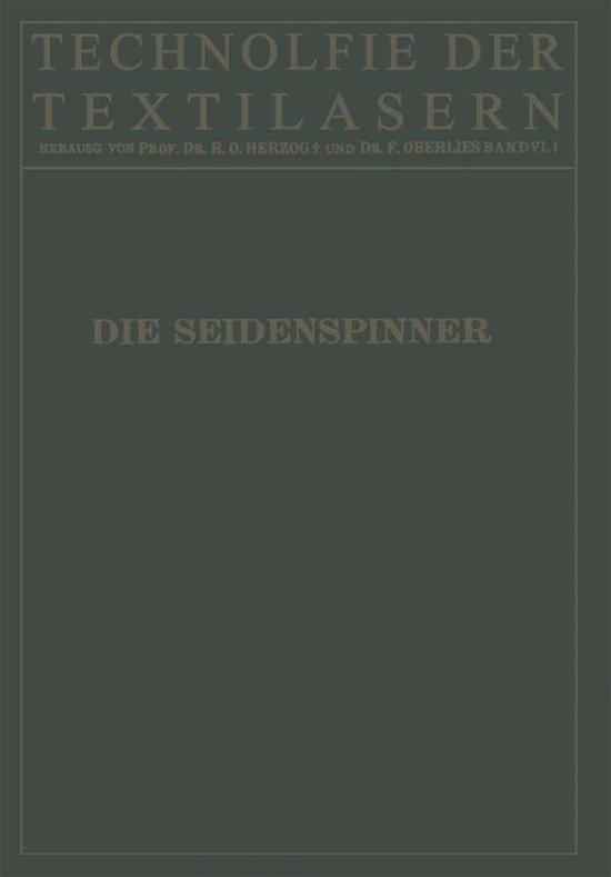 Cover for Na Bock · Die Seidenspinner: Ihre Zoologie, Biologie Und Zucht - Technologie Der Textilfasern (Paperback Bog) [Softcover Reprint of the Original 1st 1938 edition] (1938)