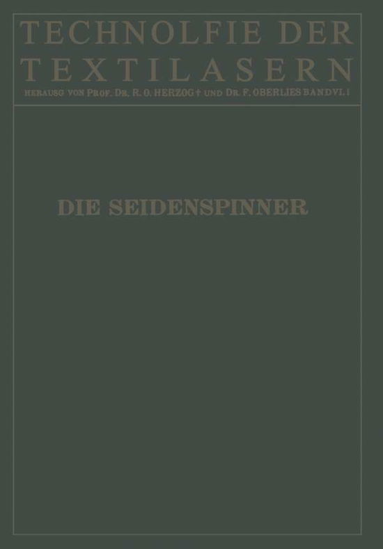 Cover for Na Bock · Die Seidenspinner: Ihre Zoologie, Biologie Und Zucht - Technologie Der Textilfasern (Paperback Book) [Softcover Reprint of the Original 1st 1938 edition] (1938)