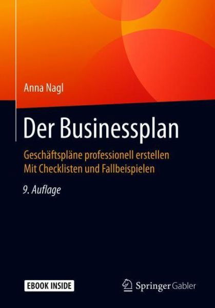 Der Businessplan - Nagl - Książki - Springer Fachmedien Wiesbaden - 9783658213183 - 28 czerwca 2018