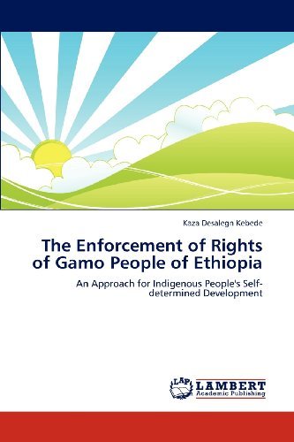 Cover for Kaza Desalegn Kebede · The Enforcement of Rights of Gamo People of Ethiopia: an Approach for Indigenous People's Self-determined Development (Pocketbok) (2012)