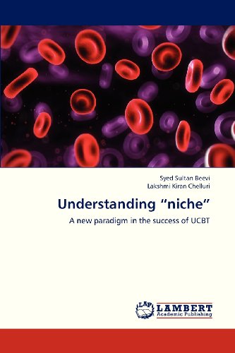 Cover for Lakshmi Kiran Chelluri · Understanding &quot;Niche&quot;: a New Paradigm in the Success of Ucbt (Paperback Book) (2013)