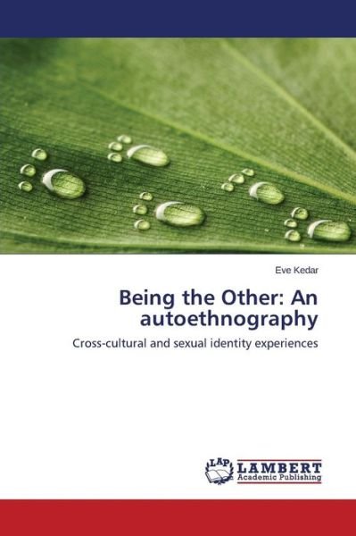Cover for Kedar Eve · Being the Other: an Autoethnography (Taschenbuch) (2015)