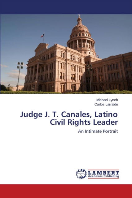 Cover for Larralde Carlos · Judge J. T. Canales, Latino Civil Rights Leader (Paperback Book) (2015)