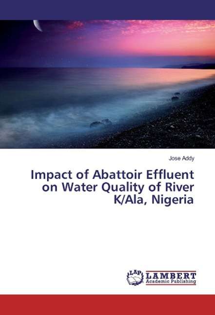 Cover for Addy · Impact of Abattoir Effluent on Wat (Book)