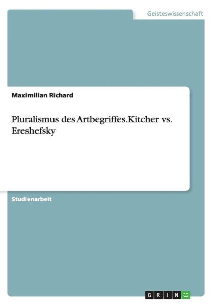 Pluralismus des Artbegriffes.Ki - Richard - Boeken -  - 9783668098183 - 30 november 2015