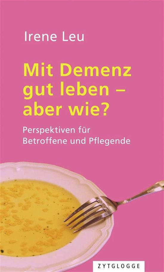 Cover for Leu · Mit Demenz gut leben - aber wie? (Book)