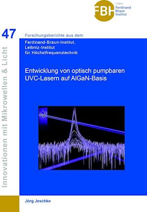 Cover for Jörg Jeschke · Entwicklung von optisch pumpbaren UVC-Lasern auf AIGaN-Basis (Band 47) (Paperback Book) (2019)