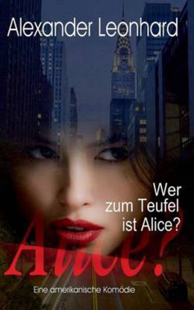 Cover for Leonhard · Wer zum Teufel ist Alice? (Book) (2015)