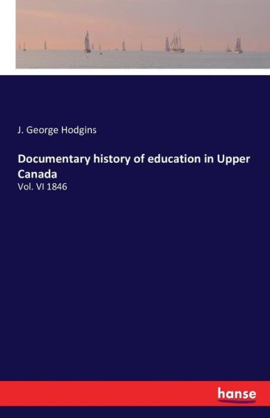 Documentary history of educatio - Hodgins - Książki -  - 9783741191183 - 9 lipca 2016