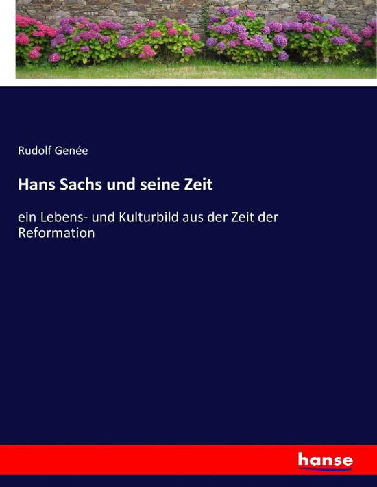 Cover for Genée · Hans Sachs und seine Zeit (Book) (2017)