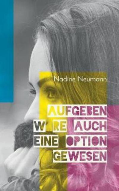 Cover for Neumann · Aufgeben wäre auch eine Option (Bog) (2018)