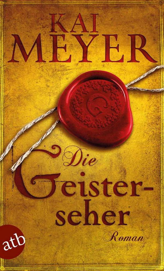 Aufbau TB.3318 Meyer, Die Geisterseher - Kai Meyer - Books - - 9783746633183 -
