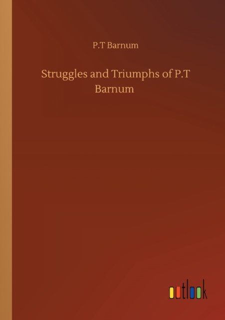 Cover for P T Barnum · Struggles and Triumphs of P.T Barnum (Paperback Bog) (2020)