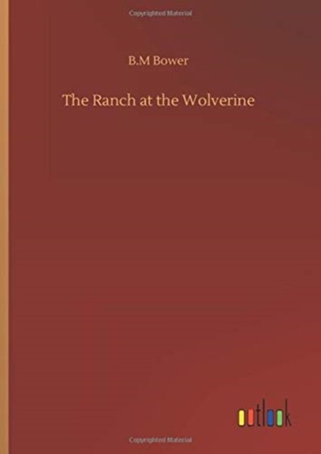 Cover for B M Bower · The Ranch at the Wolverine (Hardcover bog) (2020)