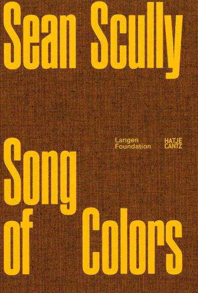 Sean Scully (Bilingual edition): Song of Colors -  - Books - Hatje Cantz - 9783775752183 - May 12, 2022