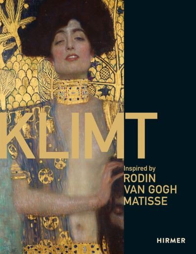 Cover for Van Gogh Museum · Klimt: Inspired by Rodin, van Gogh, Matisse (Hardcover Book) (2022)