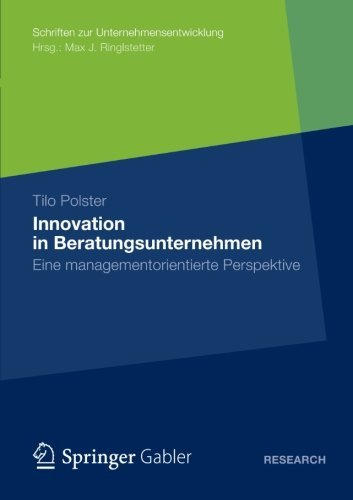 Cover for Tilo Polster · Innovation in Beratungsunternehmen: Eine Managementorientierte Perspektive - Schriften Zur Unternehmensentwicklung (Paperback Book) [2012 edition] (2012)