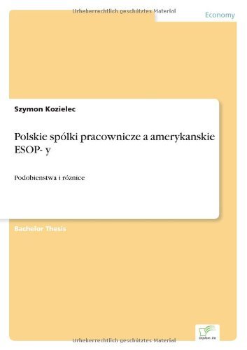 Cover for Szymon Kozielec · Polskie spolki pracownicze a amerykanskie ESOP- y: Podobienstwa i roznice (Pocketbok) [Polish edition] (2002)