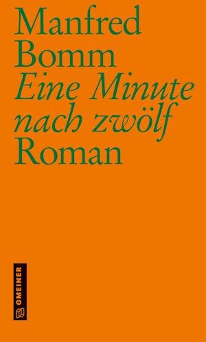 Cover for Manfred Bomm · Eine Minute nach zwölf (Hardcover bog) (2022)